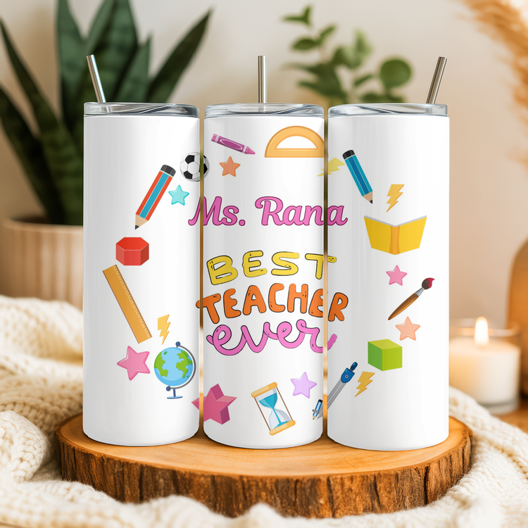 Best Teacher Ever – 20 oz Lightweight Stainless Steel Tumbler (Customizable Name & Title)