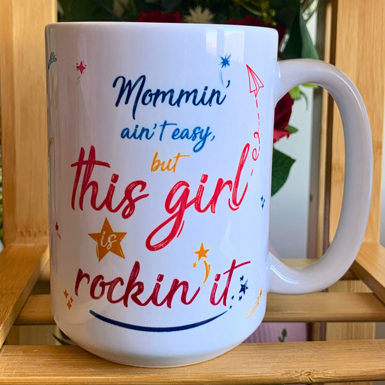 Mommin' Ain't Easy – 15 oz Ceramic Mug