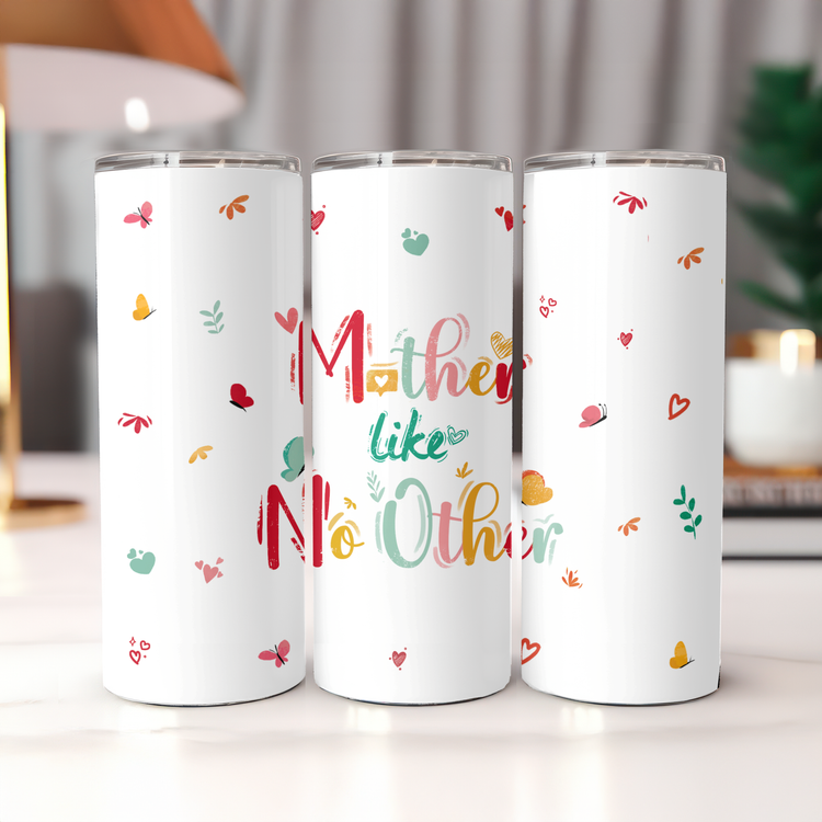 Mother Like No Other – 20 oz Lightweight Stainless Steel Tumbler