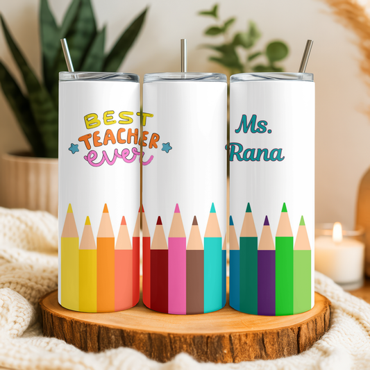 (Colourful Pencils) Best Teacher Ever – 20 oz Lightweight Stainless Steel Tumbler (Customizable Name & Title)
