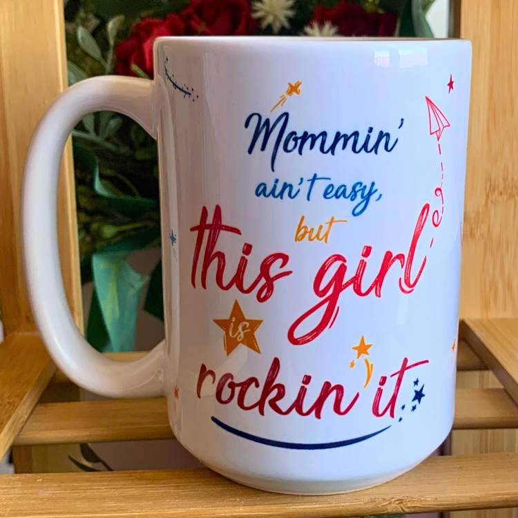 Mommin' Ain't Easy – 15 oz Ceramic Mug