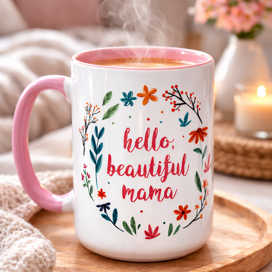 Hello Beautiful Mama – 15 oz Ceramic Mug (Pink)