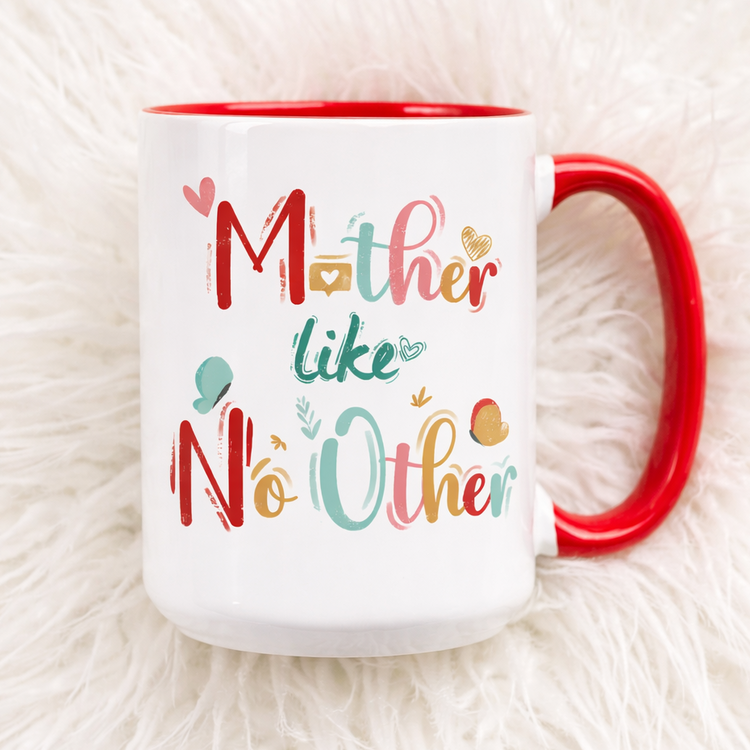 Mother Like No Other – 15 oz Ceramic Mug